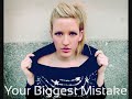 Your Biggest Mistake - Goulding Ellie