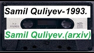 Samil  Quliyev --  Sensiz yasaya bilmem. //1993//