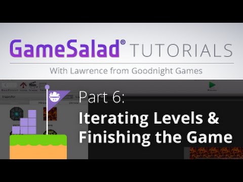 Part 6 - Iterating Levels and Finishing a Game