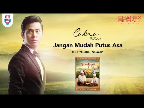 CAKRA KHAN - JANGAN MUDAH PUTUS ASA (OST. GURU NGAJI) Official Music Video CAKRA KHAN - JANGAN MUDAH PUTUS ASA (OST. GURU NGAJI) Official Music Video