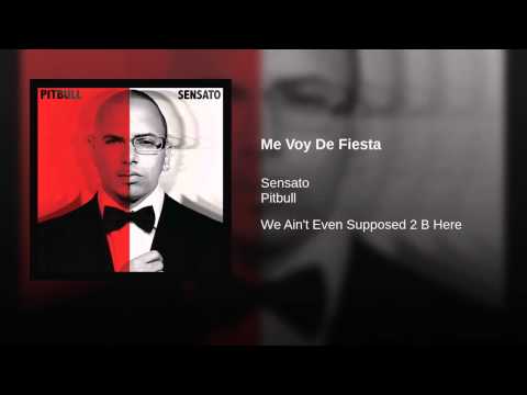 Me voy de fiesta - Sensato Ft Pitbull