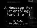 A Message For Scientology. Part 2 of 3 from the ARSCC (wdne)