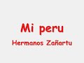 Mi peru - Hermanos Zañartu