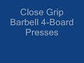 Close Grip Barbell 4-Board Presses  - 12/23/2009