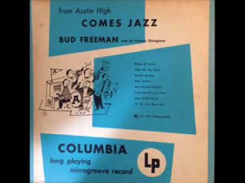 Bud Freeman And His Famous Chicagoans – Comes Jazz (Full Album)