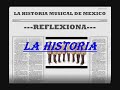 La Histori Musical De Mexico - Reflexiona