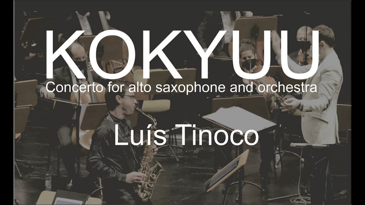 "KOKYUU" CONCERTO FOR SAXOPHONE AND ORCHESTRA (2020), LUÍS TINOCO