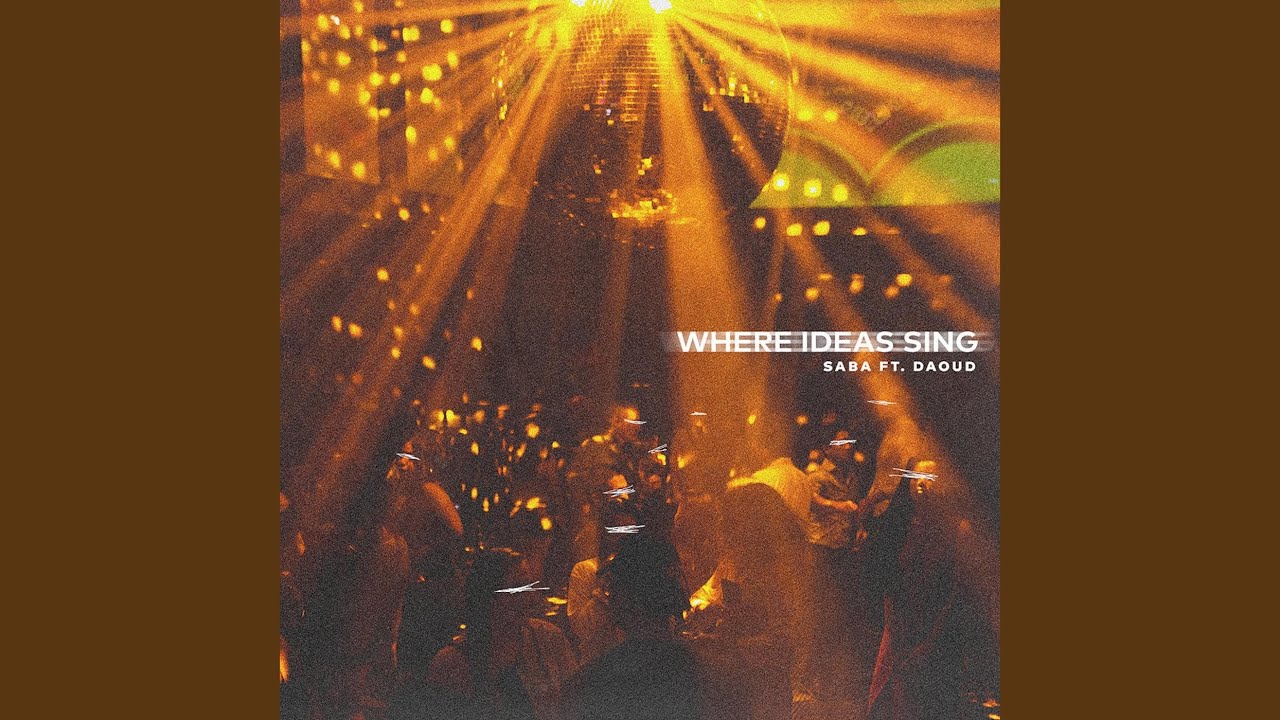 Where Ideas Sing (feat. Daoud)
