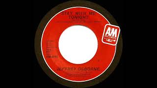 1983 HITS ARCHIVE: Stay With Me Tonight - Jeffrey Osborne (stereo 45 single version)