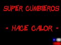 SUPER CUMBIEROS - hace calor -