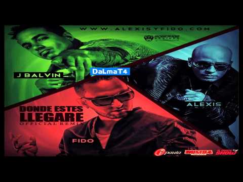 Alexis & Fido Ft. J Balvin - Donde Estes Llegare (REMIX)