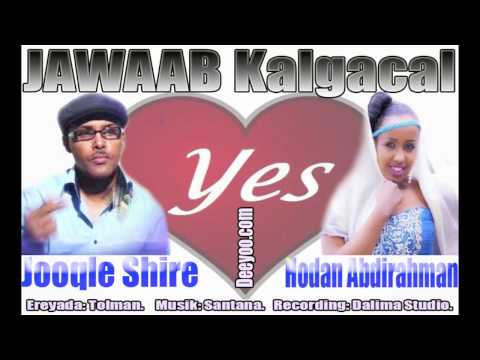 HODAN ABDIRAHMAN and JOOQLE SHIRE - JAWAAB KALGACAL - HEES CUSUB 2014