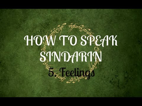 How to speak Sindarin: Lesson 5- Feelings