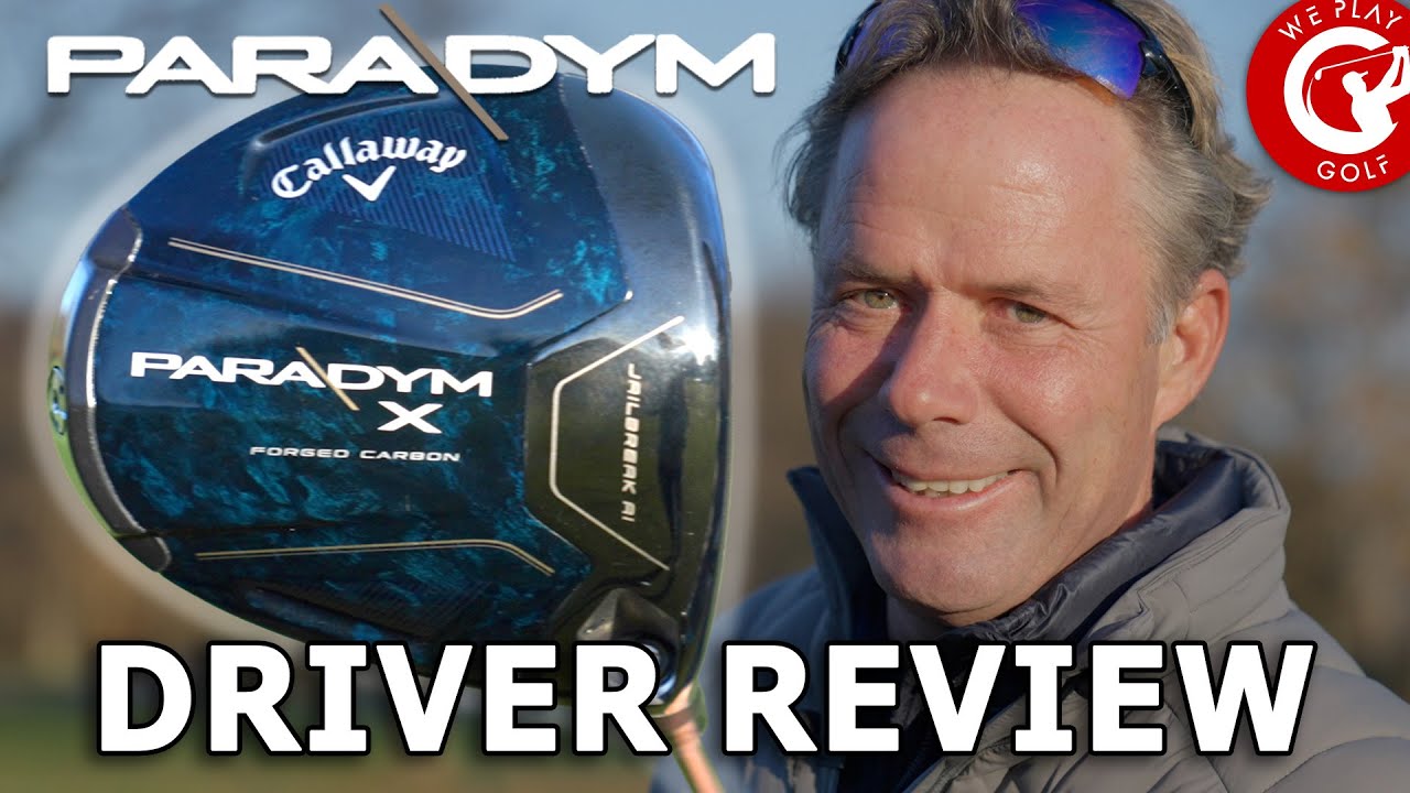 Callaway PARADYM DRIVER review - the new canon for 2023