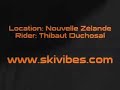 voici une chute vraiment impressionante de thibaud duchosal en nouvelle z�lande.

skivibes : dvd magazine gratuit disponible chez tous les intersport de france.
www.skivibes.com