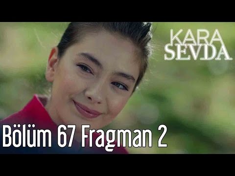 Kara Sevda 67. Bölüm 2. Fragmanı                                                                                                                                                                                                                          