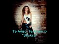 Te  Aviso, Te Anuncio - Shakira ♪