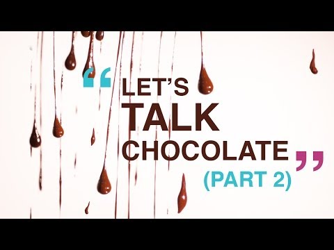 Chocolate Rain | Let's Talk Chocolate Pt.2