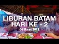 LIBURAN - Batam Day 2