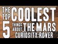 Top 5 Coolest Things about Curiosity