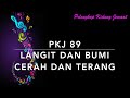 PKJ 89 Langit dan Bumi Cerah dan Terang