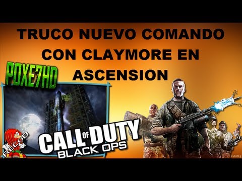 Truco Tutorial Black Ops Zombies Comando con Claymore en Ascension - By Poxe7 & ReCoB Truco Tutorial Black Ops Zombies Comando con Claymore en Ascension - By Poxe7 & ReCoB