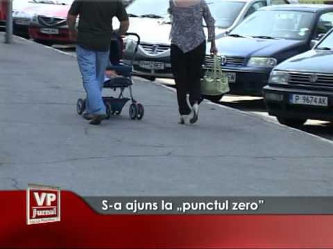 S-a ajuns la „punctul zero”