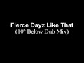 Fierce Dayz Like That (10º Below Dub Mix)