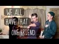 we all have that one friend jokes friendship we all have that one friend jokes friendship