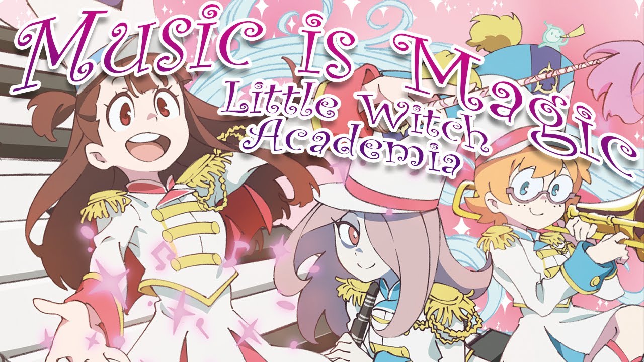 The Magical Music of Little Witch Academia || Setting the Tone