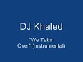 dj khaled   we takin over  instrumental 