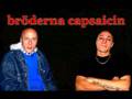 Bröderna Capsaicin - så ska vi leva