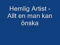 Hemlig artist - Allt en man kan �nska