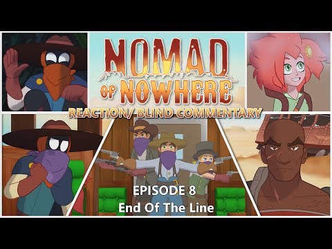 Nomad of Nowhere Season 1, Episode 8 "End of The Line" Blind Reaction