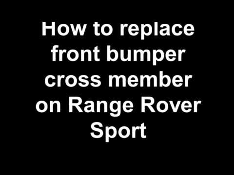 How to replace front bumper cross member on Range Rover Sport