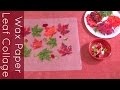 Wax Paper Leaf Collage