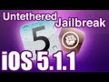 iOS 5.1.1 Untethered Jailbreak Tutorial (iPhone 4S/4/3GS, iPod touch 4G/3G, iPad 1,2,3)