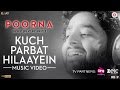 Kuch Parbat Hilaayein - Music Video | Poorna | Arijit Singh | Salim - Sulaiman Kuch Parbat Hilaayein - Music Video | Poorna | Arijit Singh | Salim - Sulaiman