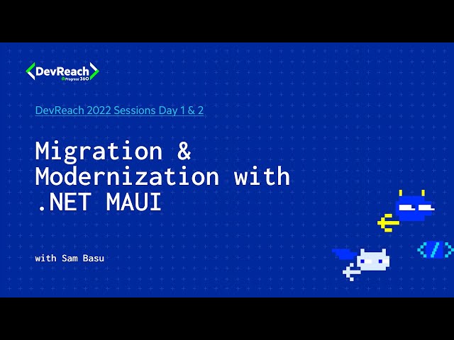 Migration and Modernization with .NET MAUI | DevReach 2022