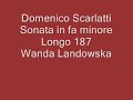 Domenico Scarlatti - Sonata in fa minore - Longo 187 - Wanda Landowska