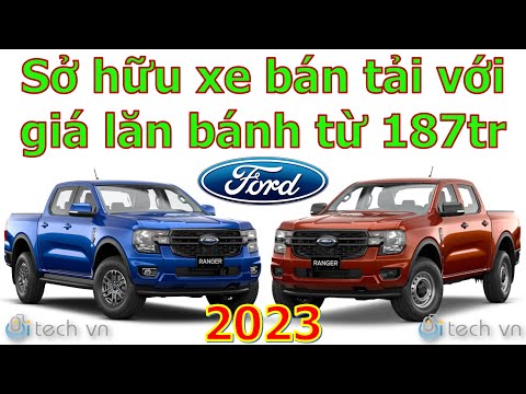 [HOT] Sở hữu xe bán tải Ford Ranger 2023 với giá lăn bánh chỉ tử 187tr