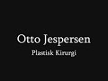 Otto Jespersen - Plastisk Kirurgi Otto Jespersen - Plastisk Kirurgi