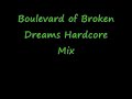 Boulevard of Broken Dreams Happy Hardcore Mix Boulevard of Broken Dreams Happy Hardcore Mix