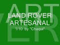 land rover artesanal by chaqui