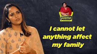 I cannot let anything affect my family | Anasuya Bharadwaj | Prema The Journalist