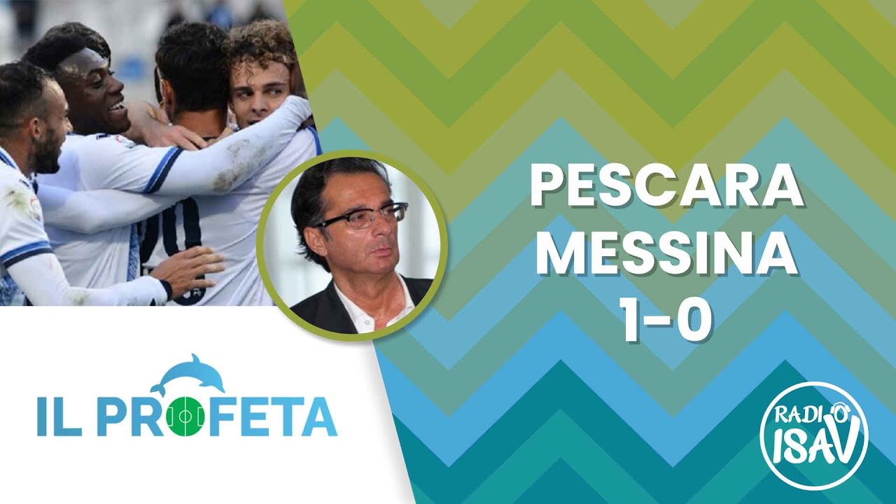 IL PROFETA - Massimo Profeta | PESCARA - MESSINA 1-0