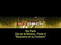 Six Pack - Buscame en tu corazón - Día de la Música - Parte 4 Final