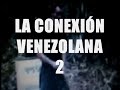 la conexión venezolana 2 