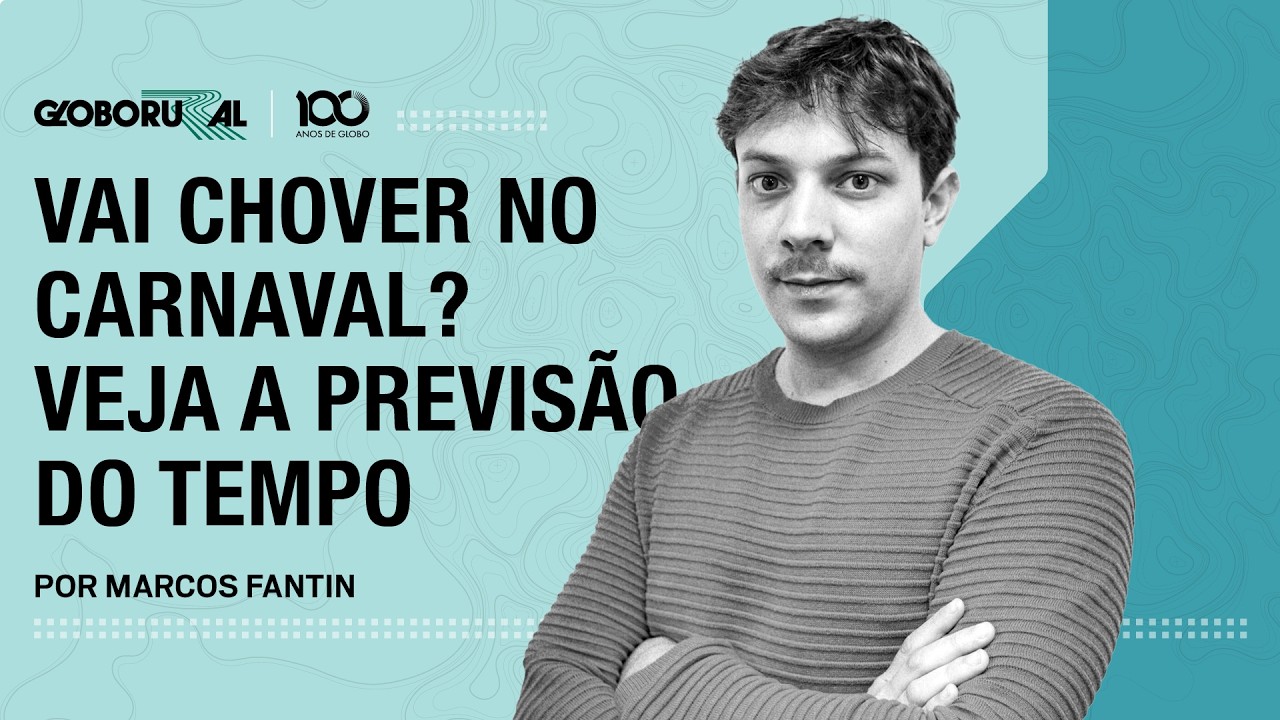 Vai chover no carnaval? Veja a previsão do tempo | Globo Rural