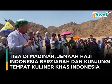 Tiba di Madinah, Jemaah Haji Indonesia Berziarah dan Kunjungi Tempat Kuliner Khas Indonesia